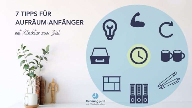 7 Tipps für Aufräum-Anfänger