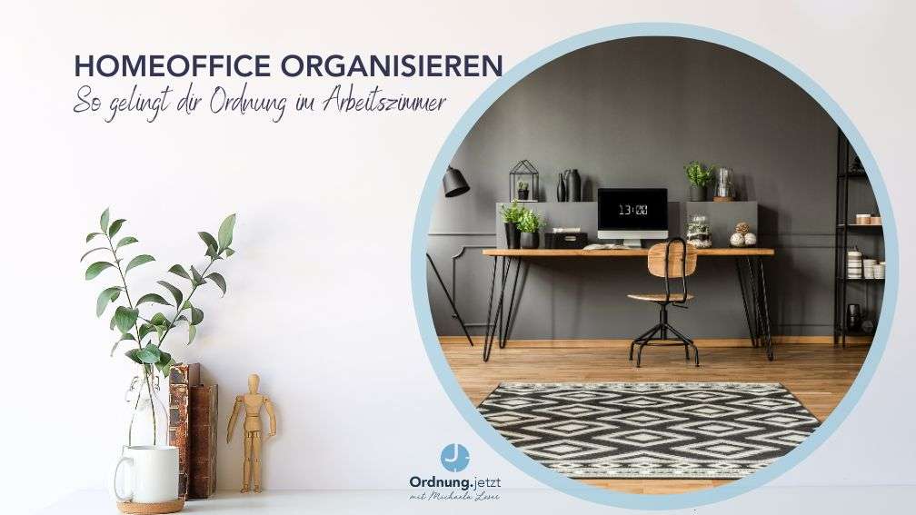 Homeoffice organisieren - so gelingt Ordnung im Arbeitszimmer
