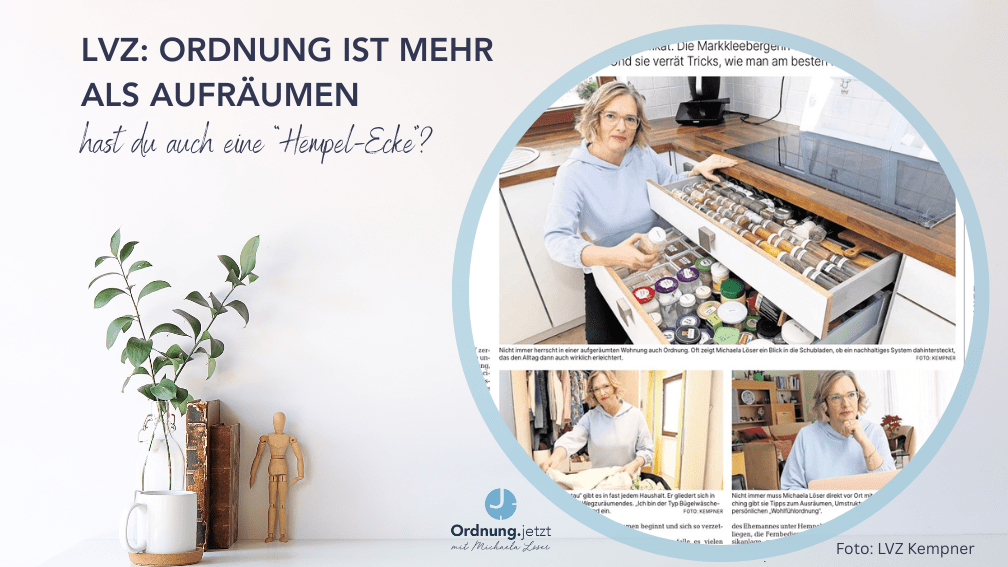 LVZ Ordnungscoach Markkleeberg - Ordnung ist mehr als Aufräumen