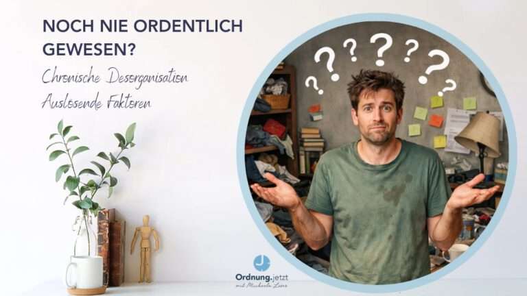 Noch nie ordentlich gewesen?