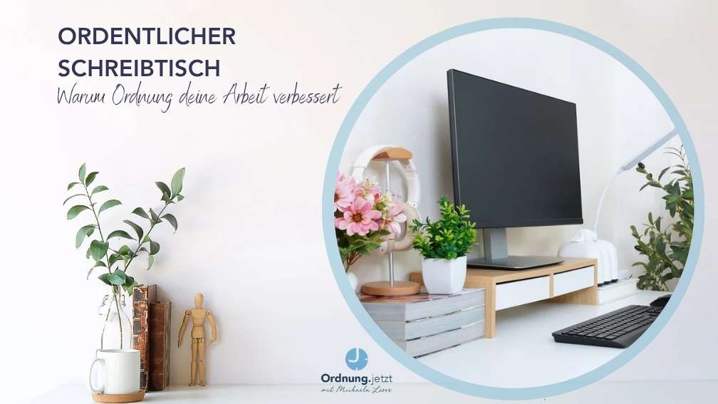 Ordentlicher Schreibtisch - verbessert Arbeit